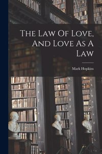 Law Of Love, And Love As A Law