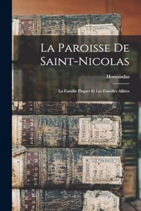 La paroisse de Saint-Nicolas; la famille Pâquet et les familles alliées