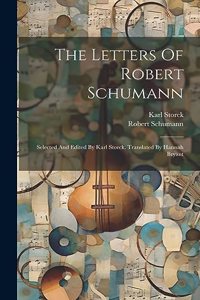 Letters Of Robert Schumann