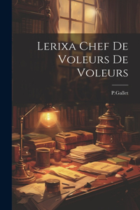 Lerixa Chef De Voleurs De Voleurs