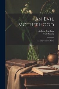 Evil Motherhood