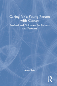 Caring for a Young Person with Cancer