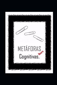 NeuroMETÁFORAS cognitivas