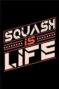 Squash is Life