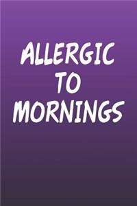 Allergic To Mornings