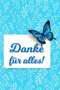 Danke für alles!: Notizbuch mit 120 leeren linierten Seiten 15x23cm A5 Format. Ein herzliches Abschiedsgeschenk für deine Lehrer und Erzieher