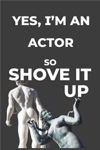 Yes, I'm An Actor