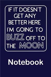 Buzz off to the Moon Notebook