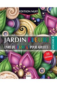 Jardin fleuri 4 - Edition nuit