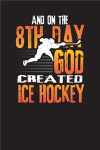 And On The 8th Day God Created Ice Hockey