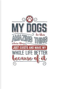 My Dogs Do This Amazing Thing...