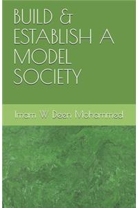 Build & Establish a Model Society