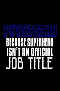 Physician. Because superhero isn't an official job title