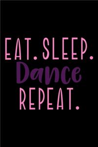 Eat. Sleep. Dance. Repeat.