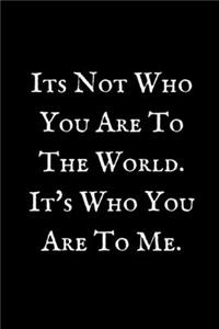 It's Not Who You Are