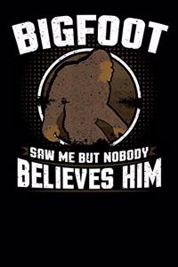 Bigfoot Saw Me But Nobody Believes Him
