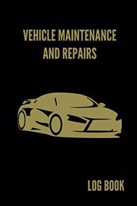 Vehicle Maintenance and Repairs Log Book