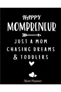 Happy Mompreneur Just a Mom Chasing Dreams and Toddlers Mom Planner