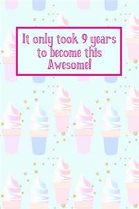 It Only Took 9 Years to Become This Awesome!