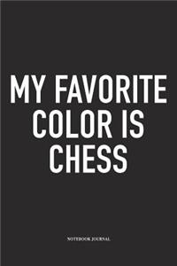 My Favorite Color Is Chess
