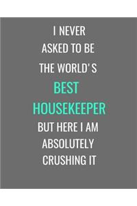 I Never Asked To Be The World's Best Housekeeper But Here I Am Absolutely Crushing It
