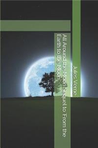 All Around the Moon Sequel to 'From the Earth to the Moon'