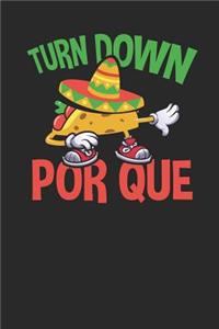 Turn Down Por Que