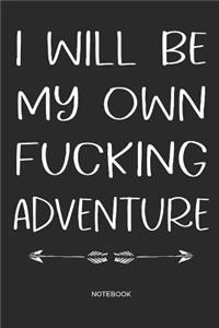 I will be my own fucking adventure Notebook