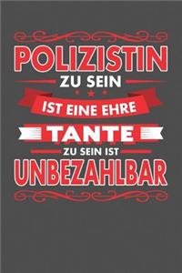 Polizistin Zu Sein Ist Eine Ehre - Tante Zu Sein Ist Unbezahlbar