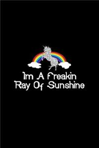 Im A Freakin Ray Of Sunshine Unicorn Rainbow