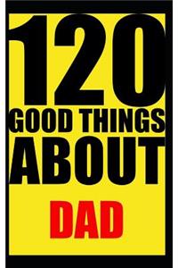 120 good things about dad