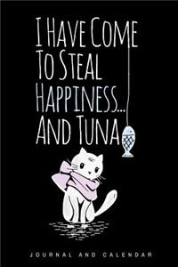 I Have Come To Steal Happiness... And Tuna