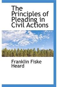 The Principles of Pleading in Civil Actions