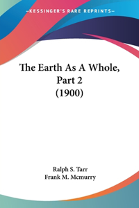 The Earth As A Whole, Part 2 (1900)
