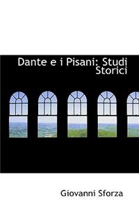 Dante E I Pisani: Studi Storici
