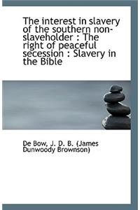 The Interest in Slavery of the Southern Non-Slaveholder