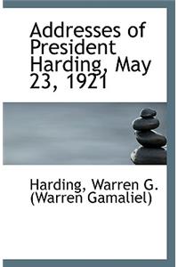 Addresses of President Harding, May 23, 1921