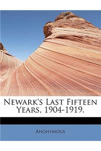 Newark's Last Fifteen Years, 1904-1919.