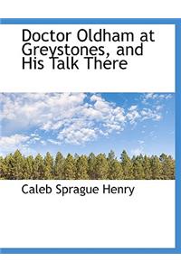 Doctor Oldham at Greystones, and His Talk There