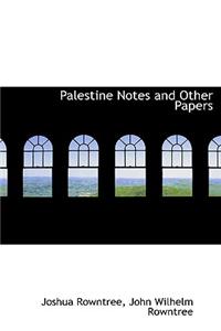 Palestine Notes and Other Papers