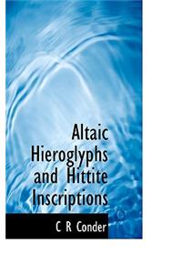 Altaic Hieroglyphs and Hittite Inscriptions