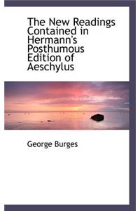 The New Readings Contained in Hermann's Posthumous Edition of Aeschylus