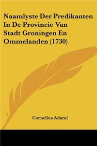 Naamlyste Der Predikanten In De Provincie Van Stadt Groningen En Ommelanden (1730)