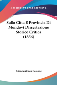 Sulla Citta E Provincia Di Mondovi Dissertazione Storico Critica (1856)