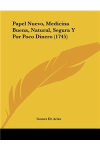 Papel Nuevo, Medicina Buena, Natural, Segura Y Por Poco Dinero (1745)