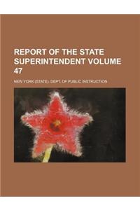 Report of the State Superintendent Volume 47