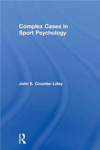 Complex Cases in Sport Psychology