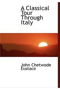 A Classical Tour Through Italy
