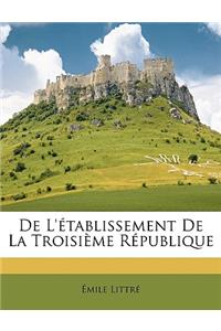 De L'établissement De La Troisième République