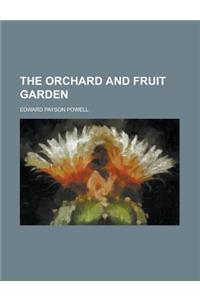 The Orchard and Fruit Garden